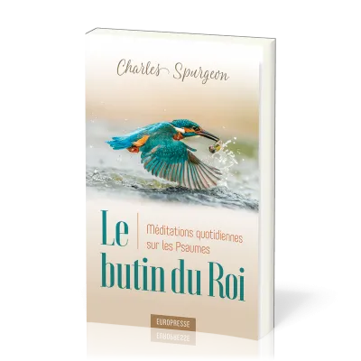 Butin du Roi (Le) - Méditations quotidiennes sur les Psaumes