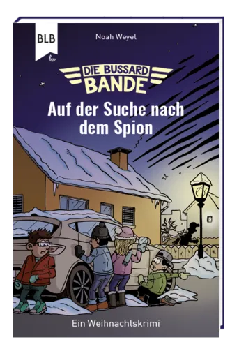 Die Bussard-Bande - Auf der Suche nach dem Spion - Ein Lese-Adventskalender mit geheimen Seiten...