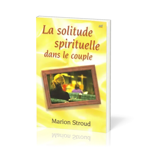 Solitude spirituelle dans le couple (La)