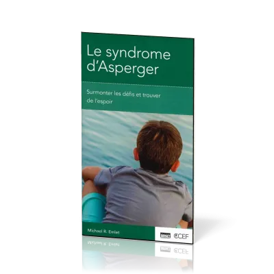 Syndrome d’Asperger (Le) - Surmonter les défis et trouver de l’espoir [brochure CCEF]