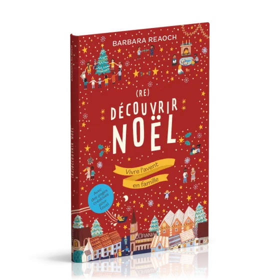 (Re)découvrir Noël - Vivre l'avent en famille