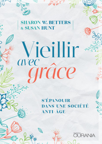 Vieillir avec grâce - S'épanouir dans une société anti-âge - PDF