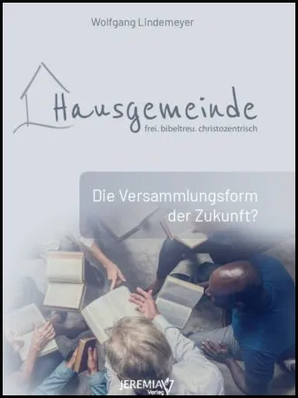 Hausgemeinde – die Versammlungsform der Zukunft?