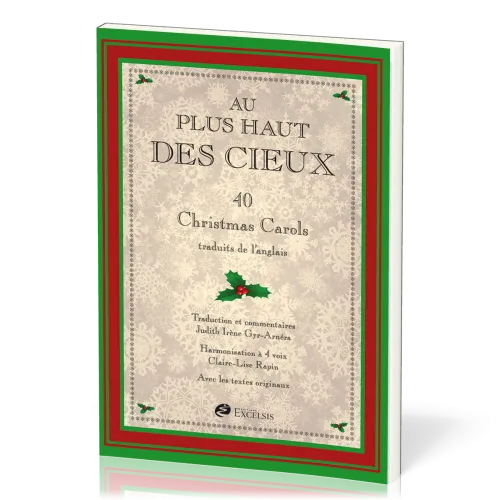 Au plus haut des cieux - [2e édition révisée] Partitions de 40 Christmas Carols [recueil de...