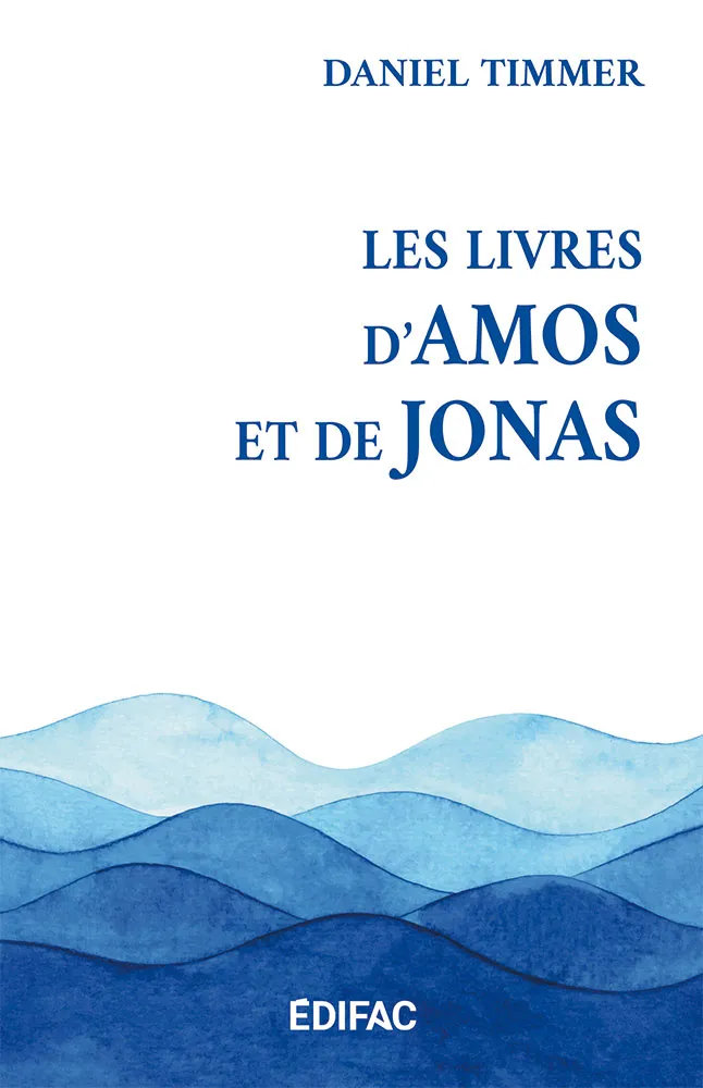 Livres d’Amos et de Jonas (Les) - [CEB AT 30] Commentaire Évangélique de la Bible