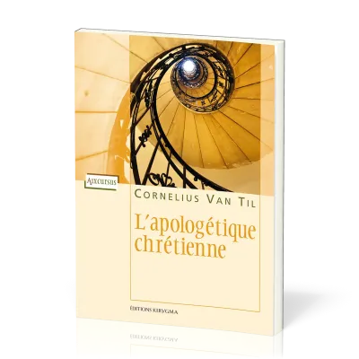 L’Apologétique chrétienne - [coll. Aix-Cursus]