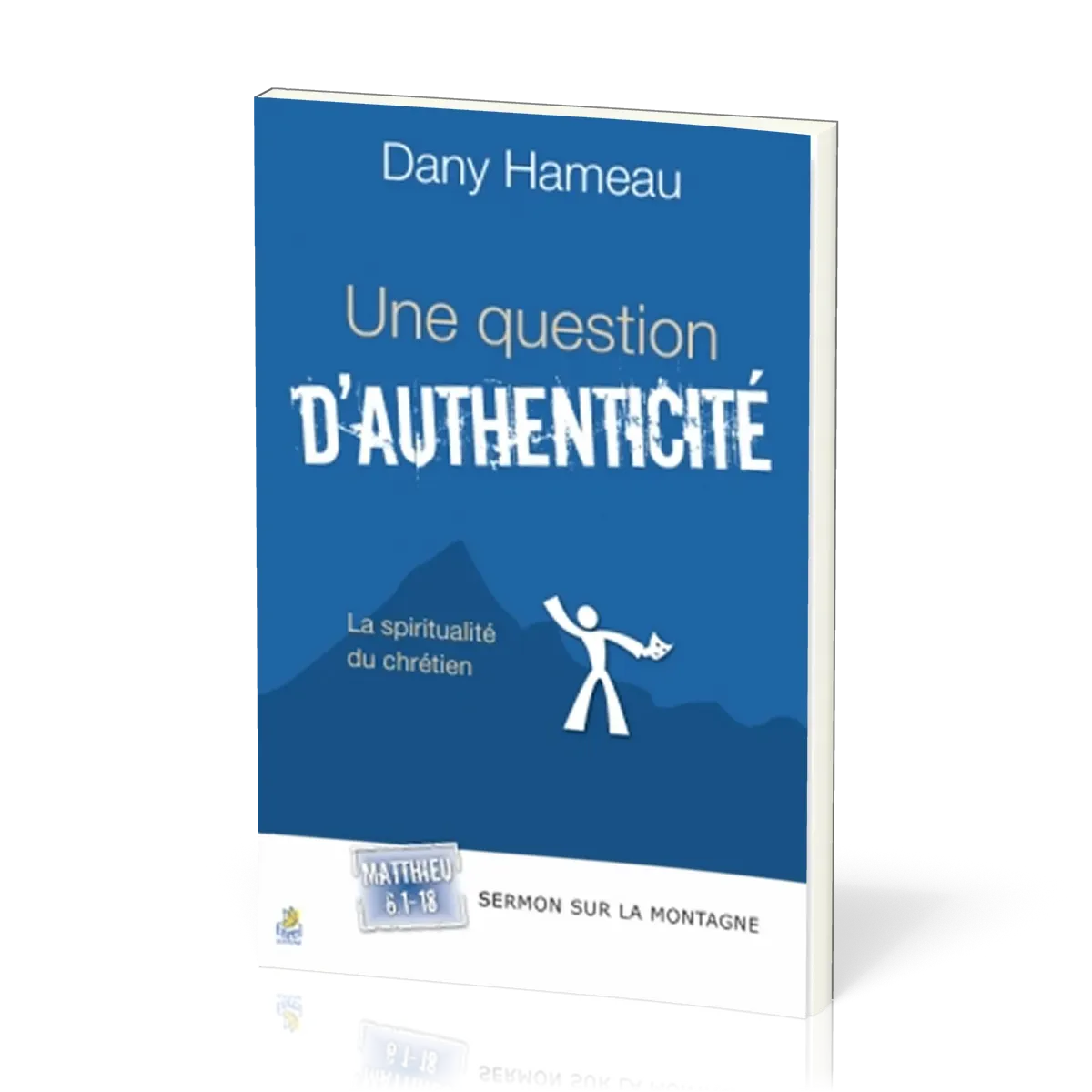 Une question d'authenticité - La spiritualité du chrétien - Matthieu 6.1-18 [Sermon sur la montagne]