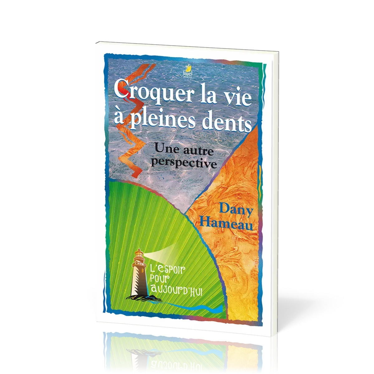 Croquer la vie à pleines dents - Une autre perspective