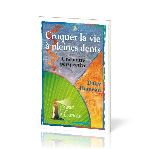 Croquer la vie à pleines dents - Une autre perspective