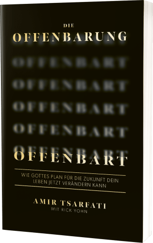 Die Offenbarung offenbart - Wie Gottes Plan für die Zukunft dein Leben jetzt verändern kann