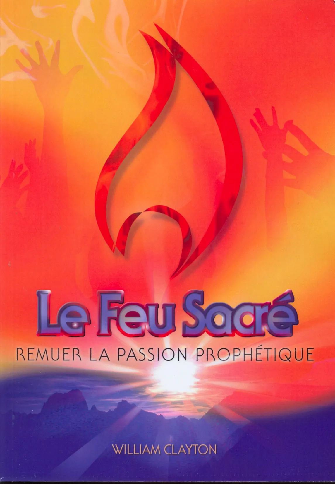 Feu sacré (Le) - Remuer la passion prophétique