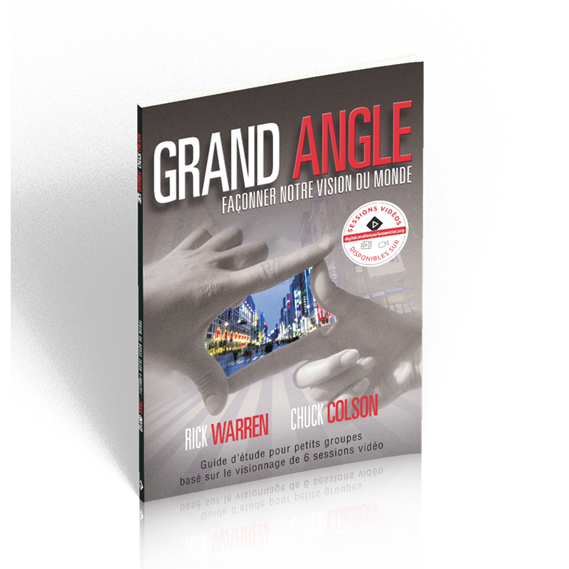 Grand Angle - Façonner notre vision du monde - Guide d'étude pour petits groupes basé sur le...