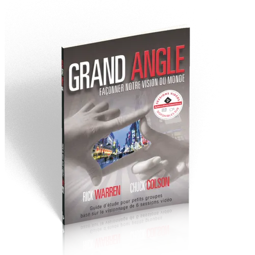 Grand Angle - Façonner notre vision du monde. Guide d'étude pour petits groupes basé sur le...