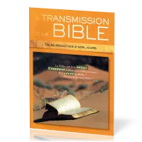 Transmission de la Bible (La) - De sa rédaction à nos jours