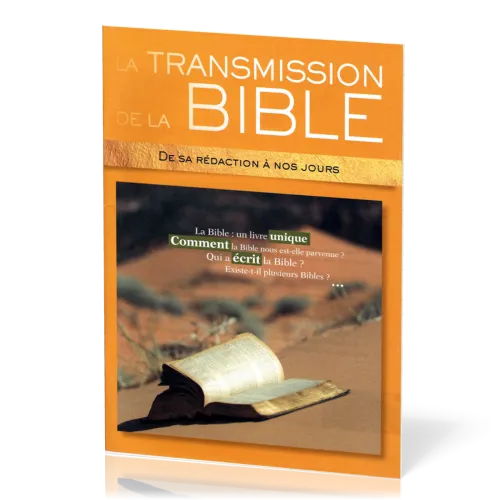 Transmission de la Bible (La) - De sa rédaction à nos jours