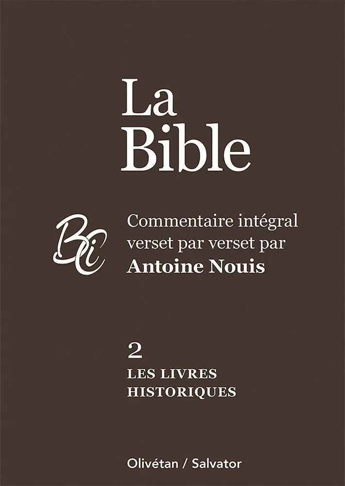 Bible, 2. les livres historiques (La) - Commentaire intégral verset par verset