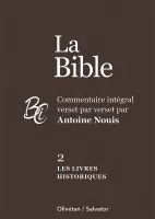 Bible, 2. les livres historiques (La) - Commentaire intégral verset par verset